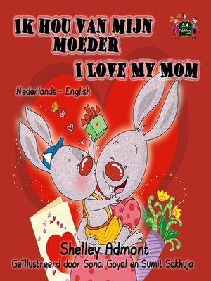 cover image of Ik hou van mijn moeder I Love My Mom (Bilingual Dutch Children's Book)